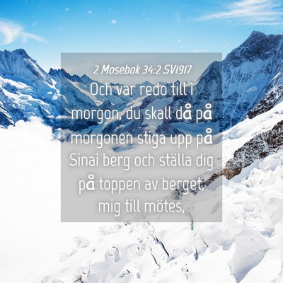 Picture 04 - 2 Mosebok 34:2 SV1917 - Och var redo till i morgon, du skall då på - Bible Verse Picture
