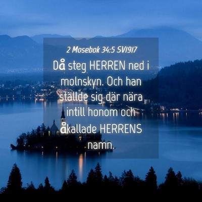 Picture 04 - 2 Mosebok 34:5 SV1917 - Då steg HERREN ned i molnskyn. Och han ställde - Bible Verse Picture