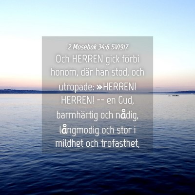 Picture 04 - 2 Mosebok 34:6 SV1917 - Och HERREN gick förbi honom, där han stod, och - Bible Verse Picture