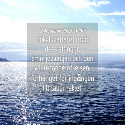 Picture 04 - 2 Mosebok 35:15 SV1917 - rökelsealtaret med dess stänger, - Bible Verse Picture
