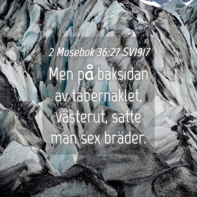 Picture 04 - 2 Mosebok 36:27 SV1917 - Men på baksidan av tabernaklet, västerut, satte - Bible Verse Picture