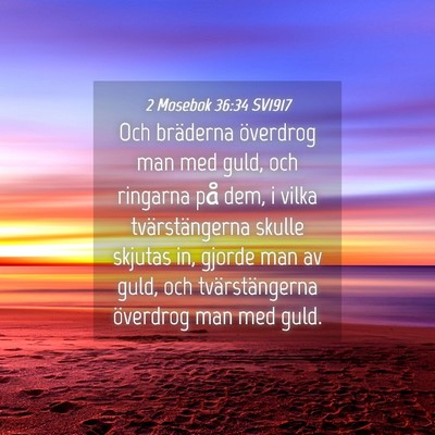 Picture 04 - 2 Mosebok 36:34 SV1917 - Och bräderna överdrog man med guld, och - Bible Verse Picture