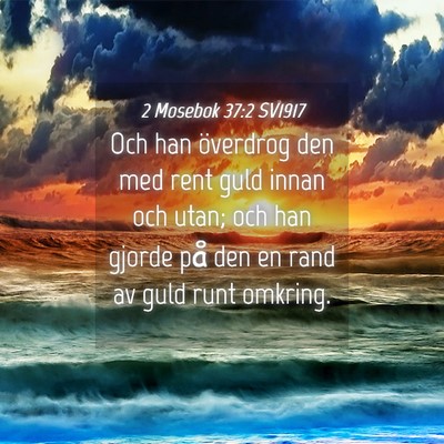 Picture 04 - 2 Mosebok 37:2 SV1917 - Och han överdrog den med rent guld innan och - Bible Verse Picture