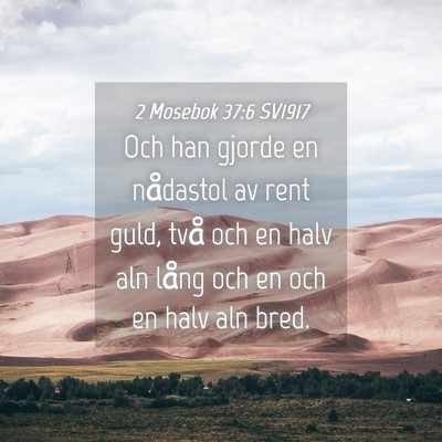 Picture 04 - 2 Mosebok 37:6 SV1917 - Och han gjorde en nådastol av rent guld, två - Bible Verse Picture