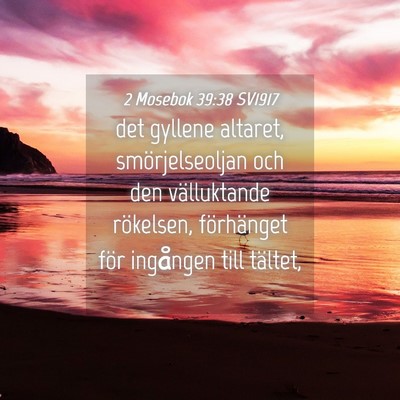 Picture 04 - 2 Mosebok 39:38 SV1917 - det gyllene altaret, smörjelseoljan och den - Bible Verse Picture