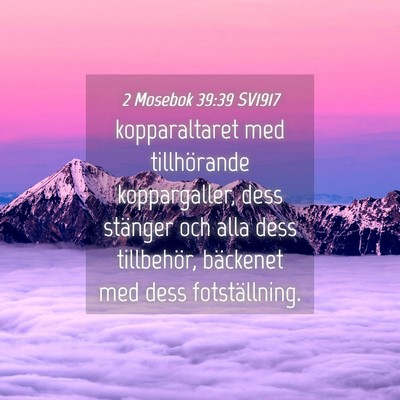 Picture 04 - 2 Mosebok 39:39 SV1917 - kopparaltaret med tillhörande koppargaller, dess - Bible Verse Picture