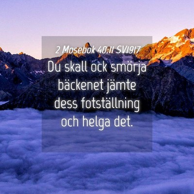Picture 04 - 2 Mosebok 40:11 SV1917 - Du skall ock smörja bäckenet jämte dess - Bible Verse Picture