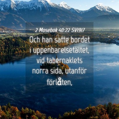 Picture 04 - 2 Mosebok 40:22 SV1917 - Och han satte bordet i uppenbarelsetältet, vid - Bible Verse Picture