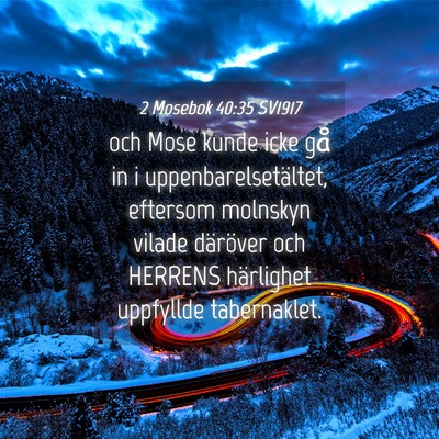 Picture 04 - 2 Mosebok 40:35 SV1917 - och Mose kunde icke gå in i uppenbarelsetältet, - Bible Verse Picture