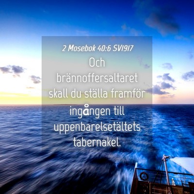Picture 04 - 2 Mosebok 40:6 SV1917 - Och brännoffersaltaret skall du ställa framför - Bible Verse Picture