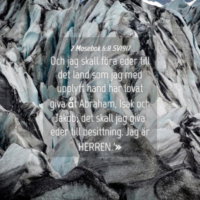 Picture 04 - 2 Mosebok 6:8 SV1917 - Och jag skall föra eder till det land som jag - Bible Verse Picture