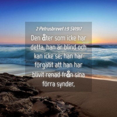 Picture 04 - 2 Petrusbrevet 1:9 SV1917 - Den åter som icke har detta, han är blind och - Bible Verse Picture