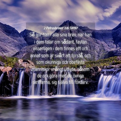 Picture 04 - 2 Petrusbrevet 3:16 SV1917 - Så gör han i alla sina brev, när han i dem - Bible Verse Picture