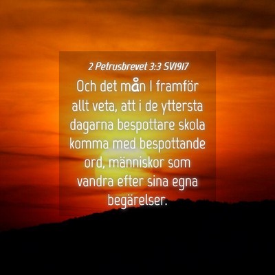 Picture 04 - 2 Petrusbrevet 3:3 SV1917 - Och det mån I framför allt veta, att i de - Bible Verse Picture