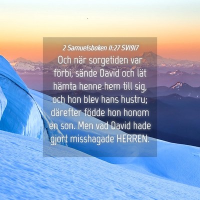 Picture 04 - 2 Samuelsboken 11:27 SV1917 - Och när sorgetiden var förbi, sände David och - Bible Verse Picture