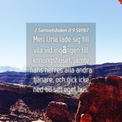 Picture 04 - 2 Samuelsboken 11:9 SV1917 - Men Uria lade sig till vila vid ingången till - Bible Verse Picture