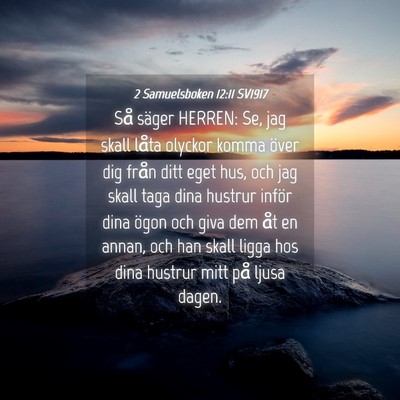 Picture 04 - 2 Samuelsboken 12:11 SV1917 - Så säger HERREN: Se, jag skall låta olyckor - Bible Verse Picture