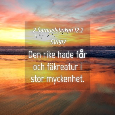 Picture 04 - 2 Samuelsboken 12:2 SV1917 - Den rike hade får och fäkreatur i stor - Bible Verse Picture