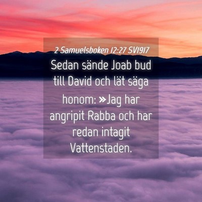 Picture 04 - 2 Samuelsboken 12:27 SV1917 - Sedan sände Joab bud till David och lät säga - Bible Verse Picture