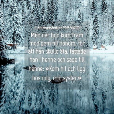 Picture 04 - 2 Samuelsboken 13:11 SV1917 - Men när hon kom fram med dem till honom, för - Bible Verse Picture