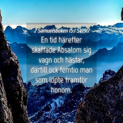 Picture 04 - 2 Samuelsboken 15:1 SV1917 - En tid härefter skaffade Absalom sig vagn och - Bible Verse Picture