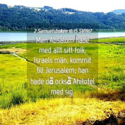 Picture 04 - 2 Samuelsboken 16:15 SV1917 - Men Absalom hade med allt sitt folk, Israels - Bible Verse Picture