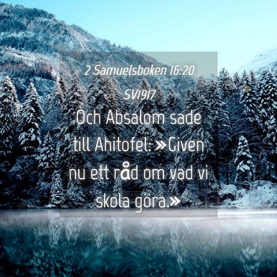 Picture 04 - 2 Samuelsboken 16:20 SV1917 - Och Absalom sade till Ahitofel: »Given nu ett - Bible Verse Picture