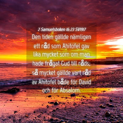Picture 04 - 2 Samuelsboken 16:23 SV1917 - Den tiden gällde nämligen ett råd som Ahitofel - Bible Verse Picture