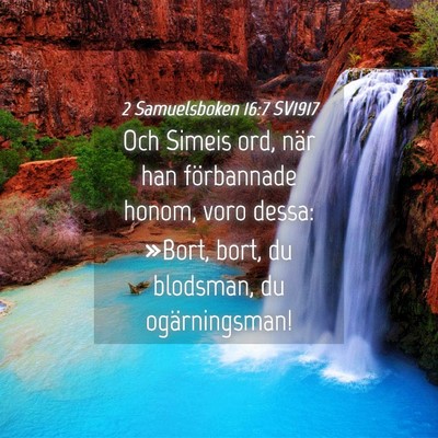 Picture 04 - 2 Samuelsboken 16:7 SV1917 - Och Simeis ord, när han förbannade honom, voro - Bible Verse Picture