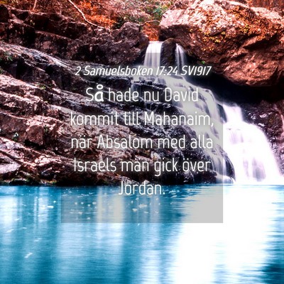 Picture 04 - 2 Samuelsboken 17:24 SV1917 - Så hade nu David kommit till Mahanaim, när - Bible Verse Picture
