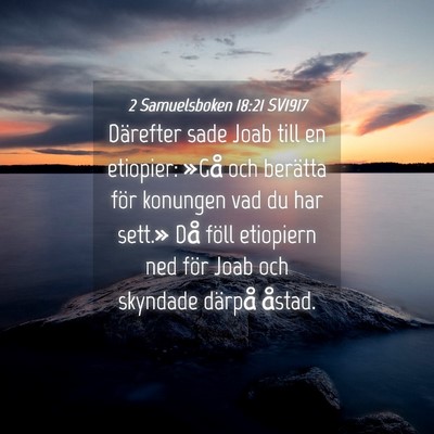 Picture 04 - 2 Samuelsboken 18:21 SV1917 - Därefter sade Joab till en etiopier: »Gå och - Bible Verse Picture
