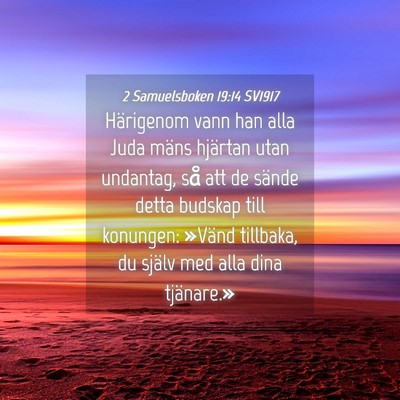 Picture 04 - 2 Samuelsboken 19:14 SV1917 - Härigenom vann han alla Juda mäns hjärtan utan - Bible Verse Picture