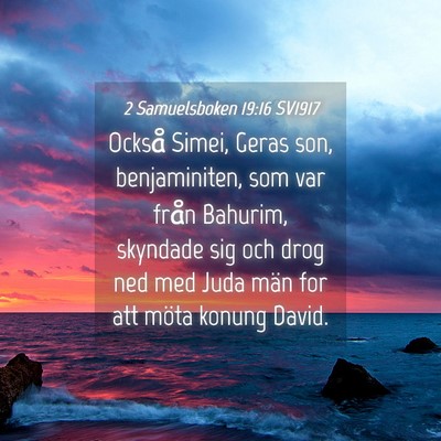 Picture 04 - 2 Samuelsboken 19:16 SV1917 - Också Simei, Geras son, benjaminiten, som var - Bible Verse Picture