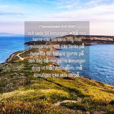 Picture 04 - 2 Samuelsboken 19:19 SV1917 - och sade till konungen: »Må min herre icke - Bible Verse Picture