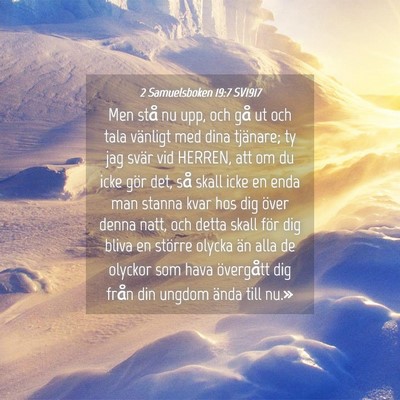 Picture 04 - 2 Samuelsboken 19:7 SV1917 - Men stå nu upp, och gå ut och tala vänligt med - Bible Verse Picture