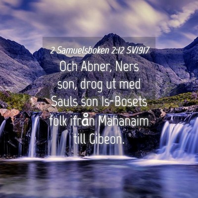 Picture 04 - 2 Samuelsboken 2:12 SV1917 - Och Abner, Ners son, drog ut med Sauls son - Bible Verse Picture