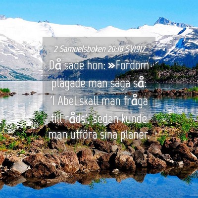 Picture 04 - 2 Samuelsboken 20:18 SV1917 - Då sade hon: »Fordom plägade man säga så: 'I - Bible Verse Picture