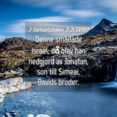 Picture 04 - 2 Samuelsboken 21:21 SV1917 - Denne smädade Israel; då blev han nedgjord av - Bible Verse Picture