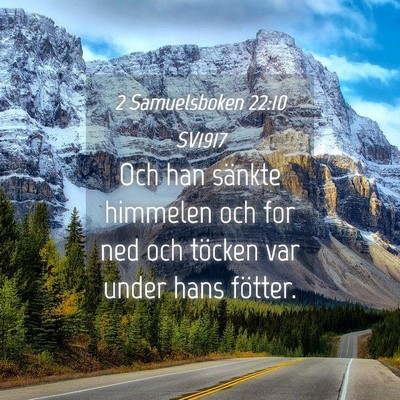 Picture 04 - 2 Samuelsboken 22:10 SV1917 - Och han sänkte himmelen och for ned och töcken - Bible Verse Picture