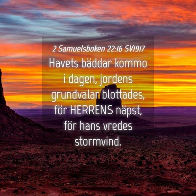Picture 04 - 2 Samuelsboken 22:16 SV1917 - Havets bäddar kommo i dagen, jordens grundvalar - Bible Verse Picture
