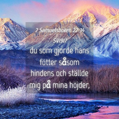 Picture 04 - 2 Samuelsboken 22:34 SV1917 - du som gjorde hans fötter såsom hindens och - Bible Verse Picture