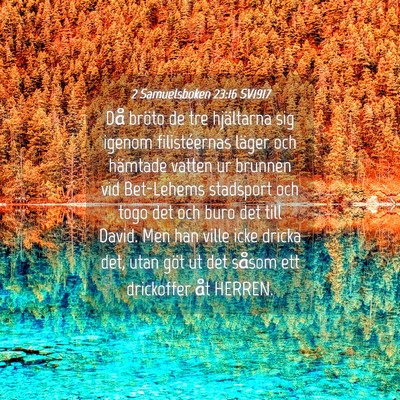 Picture 04 - 2 Samuelsboken 23:16 SV1917 - Då bröto de tre hjältarna sig igenom - Bible Verse Picture