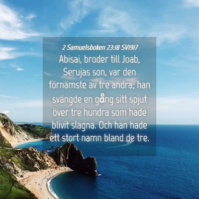Picture 04 - 2 Samuelsboken 23:18 SV1917 - Abisai, broder till Joab, Serujas son, var den - Bible Verse Picture