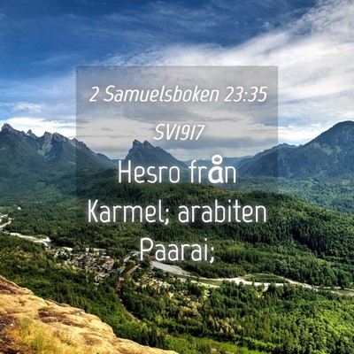 Picture 04 - 2 Samuelsboken 23:35 SV1917 - Hesro från Karmel; arabiten - Bible Verse Picture