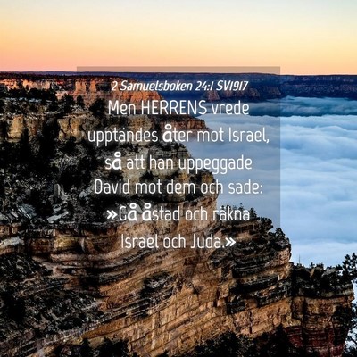 Picture 04 - 2 Samuelsboken 24:1 SV1917 - Men HERRENS vrede upptändes åter mot Israel, - Bible Verse Picture