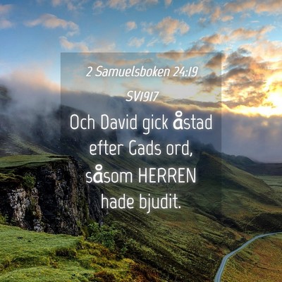 Picture 04 - 2 Samuelsboken 24:19 SV1917 - Och David gick åstad efter Gads ord, såsom - Bible Verse Picture