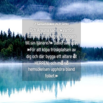 Picture 04 - 2 Samuelsboken 24:21 SV1917 - Och Arauna sade: »Varför kommer min herre - Bible Verse Picture