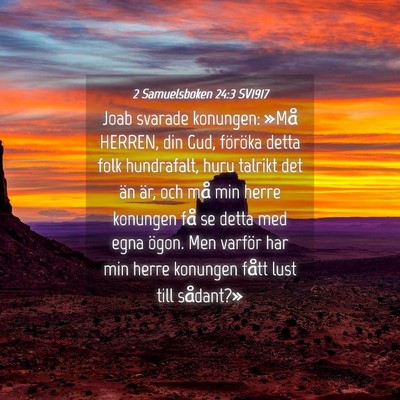 Picture 04 - 2 Samuelsboken 24:3 SV1917 - Joab svarade konungen: »Må HERREN, din Gud, - Bible Verse Picture