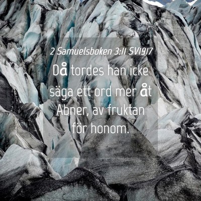 Picture 04 - 2 Samuelsboken 3:11 SV1917 - Då tordes han icke säga ett ord mer åt Abner, - Bible Verse Picture