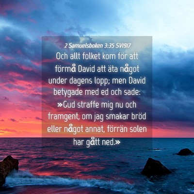 Picture 04 - 2 Samuelsboken 3:35 SV1917 - Och allt folket kom för att förmå David att - Bible Verse Picture
